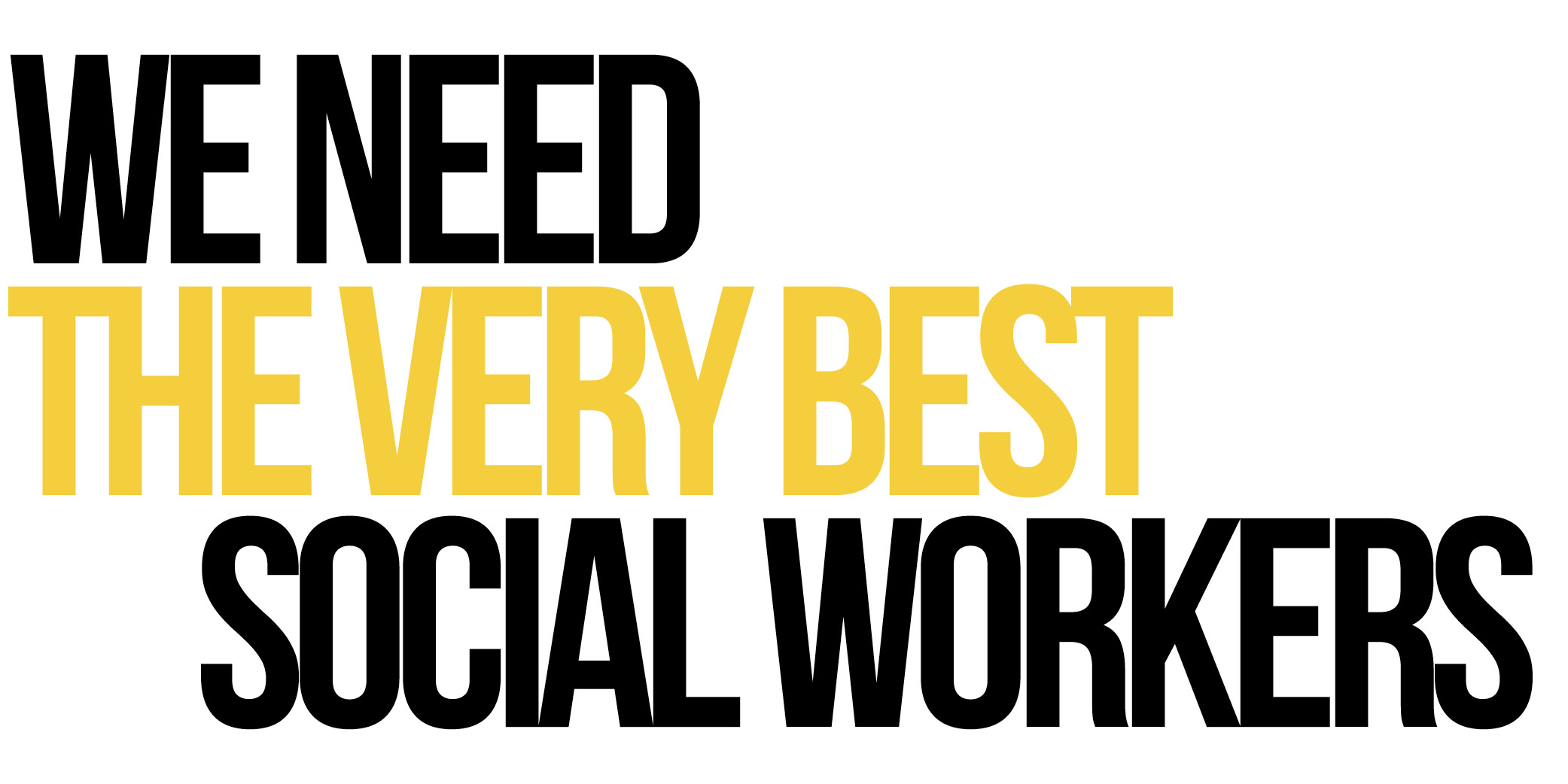 We need the very best social workers